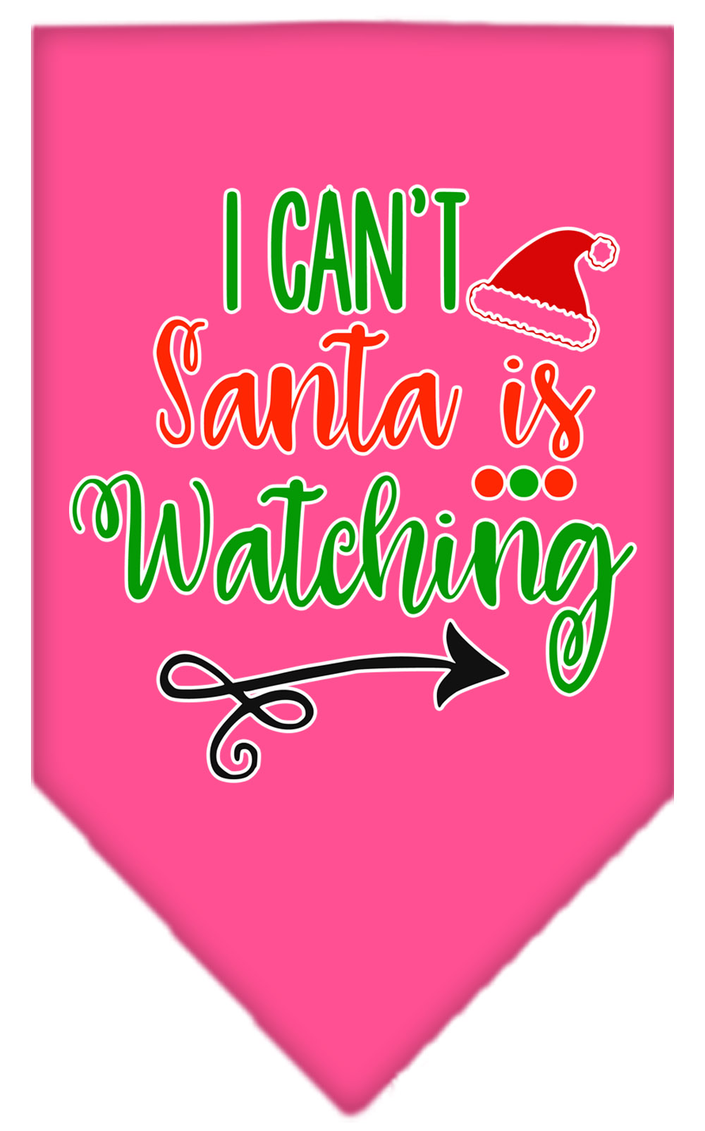 I Can't, Santa is Watching Screen Print Bandana Bright Pink Small